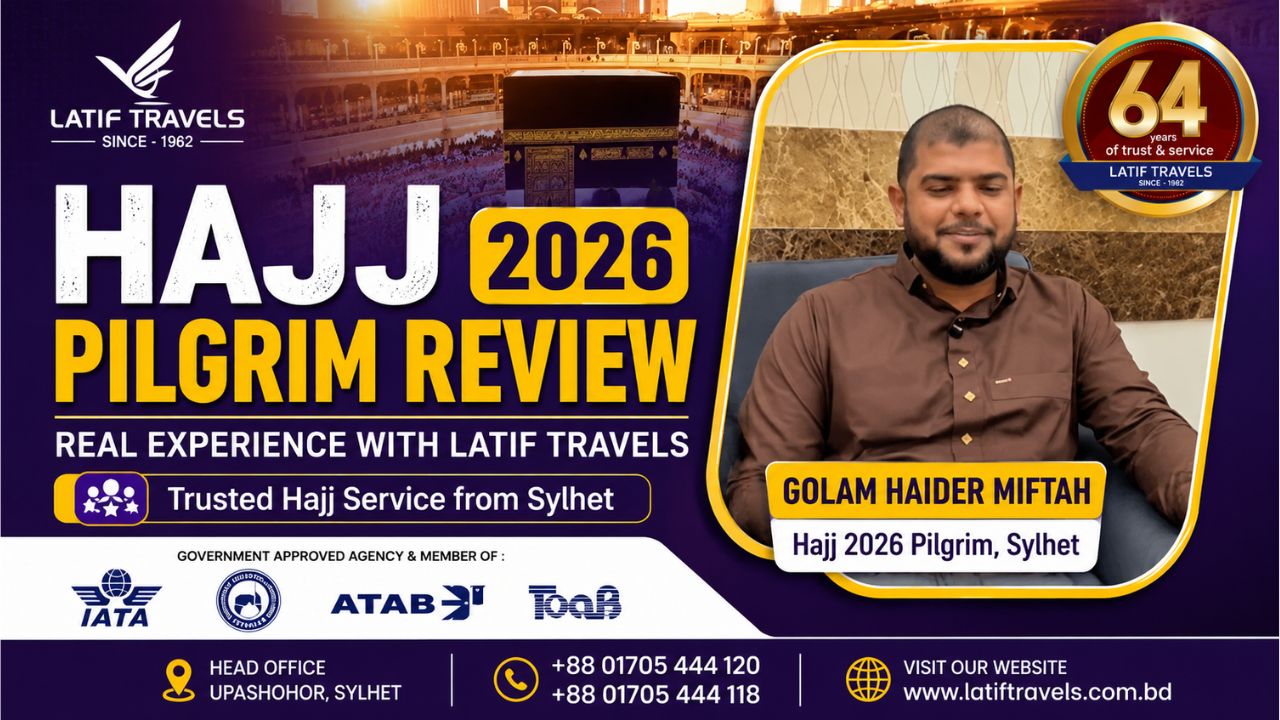 Golam Haider Miftah Hajj 2026 pilgrim review with Latif Travels Sylhet